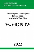 Abbildung von: Verwaltungsverfahrensgesetz für das Land Nordrhein-Westfalen VwVfG NRW 2022 - epubli