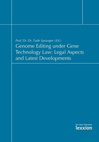 Enlarge image Cover: Genome Editing under Gene Technology Law: Legal Aspects and Latest Developments - Lexxion Verlagsgesellschaft