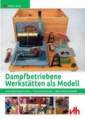 Cover: Dampfbetriebene Werkst&auml;tten als Modell - vth