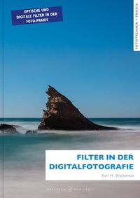 Abbildung von: Filter in der Digitalfotografie - WARKENTIN - NEW MEDIA