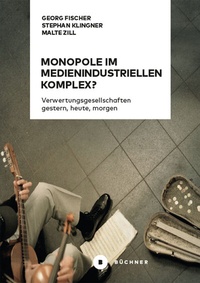 Abbildung von: Monopole im medienindustriellen Komplex? - Büchner-Verlag