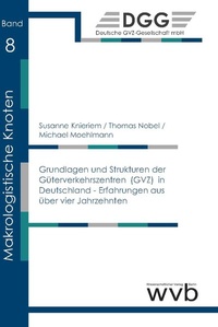 Abbildung von: Grundlagen und Strukturen der Güterverkehrszentren (GVZ) in Deutschland - Erfahrungen aus über vier Jahrzehnten - wvb Wissenschaftlicher Verlag Berlin