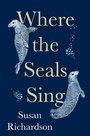 Cover: Where the Seals Sing - William Collins