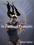 Cover: In the Black Fantastic - MIT Press