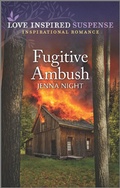 Cover: Fugitive Ambush - Love Inspired Suspense