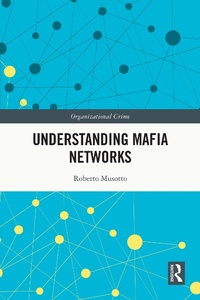 Enlarge image Cover: Understanding Mafia Networks - Routledge