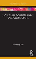 Cover: Cultural Tourism and Cantonese Opera - Routledge