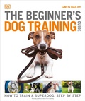 Cover: The Beginner's Dog Training Guide - Dorling Kindersley