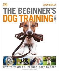 Enlarge image Cover: The Beginner's Dog Training Guide - Dorling Kindersley