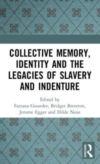 Enlarge image Cover: Collective Memory, Identity and the Legacies of Slavery and Indenture - Routledge