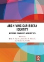 Cover: Archiving Caribbean Identity - Taylor & Francis
