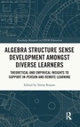 Cover: Algebra Structure Sense Development amongst Diverse Learners - Routledge