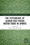 Cover: The Psychology of Closed Self-Paced Motor Tasks in Sports - Routledge