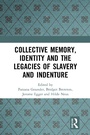 Cover: Collective Memory, Identity and the Legacies of Slavery and Indenture - Routledge