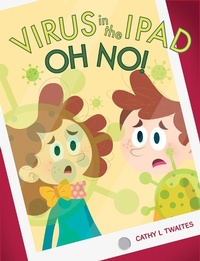 Abbildung von: Virus in the iPad, Oh No! - Austin Macauley Publishers