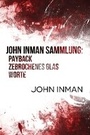 Cover: John Inman Sammlung: Payback, Zebrochenes Glas, Worte - Dreamspinner Press