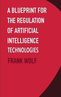 Abbildung von: A Blueprint for the Regulation of Artificial Intelligence Technologies - Ethics International Press Ltd