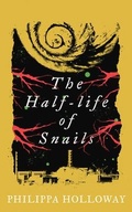 Cover: The Half-Life of Snails - Parthian Books