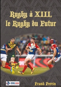 Enlarge image Cover: Rugby à XIII, le Rugby du Futur - BoD - Books on Demand