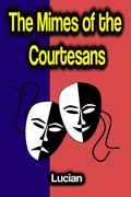Cover: The Mimes of the Courtesans - Phoemixx Classics Ebooks