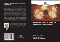 Abbildung von: Produits sains à base de céréales sans gluten - Editions Notre Savoir