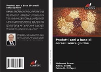 Abbildung von: Prodotti sani a base di cereali senza glutine - Edizioni Sapienza