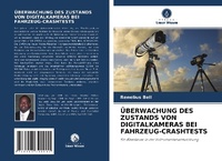 Abbildung von: ÜBERWACHUNG DES ZUSTANDS VON DIGITALKAMERAS BEI FAHRZEUG-CRASHTESTS - Verlag Unser Wissen