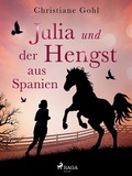 Cover: Julia und der Hengst aus Spanien - Saga Egmont