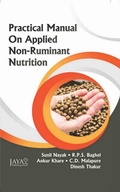 Cover: Practical Manual On Applied Non-Ruminant Nutrition (As per New VCIMSVE Regulations, 2016) - Jaya Publishing House