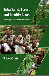 Abbildung von: Tribal Land, Forest and Identity Issues: A Study of Jharkhand and Odisha - Concept Publishing Company Pvt Ltd