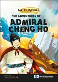 Cover: Adventures Of Admiral Cheng Ho, The - World Scientific Publishing Co Pte Ltd