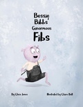 Cover: Bessie Bibbs' Ginormous Fibs (The Monstrous World of Hoppity Thicket, #2) - The Monstrous World of Hoppity Thicket
