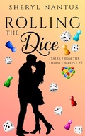 Cover: Rolling The Dice (Tales from The Thirsty Meeple, #2) - Sheryl Nantus