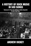 Cover: A History of Rock Music in 500 Songs vol 2: From the Million Dollar Quartet to the Fab Four - A History of Rock Music in 500 Songs