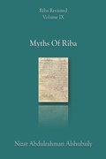 Cover: Myths Of Riba (Riba Revisited, #9) - Nizar Abdulrahman Alshubaily