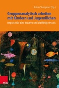 Cover: Gruppenanalytisch arbeiten mit Kindern und Jugendlichen - Vandenhoeck & Ruprecht