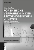 Cover: Forensische Verfahren in den zeitgen&ouml;ssischen K&uuml;nsten - De Gruyter