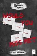 Cover: Would You Miss Me? - MAXIMUM Verlag