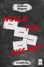 Cover: Would You Miss Me? - MAXIMUM Verlag