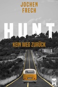 Cover: HUNT - Kein Weg zur&uuml;ck - MAXIMUM Verlag