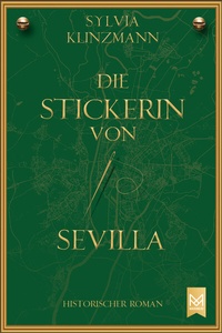 Abbildung von: Die Stickerin von Sevilla - MAXIMUM Verlag