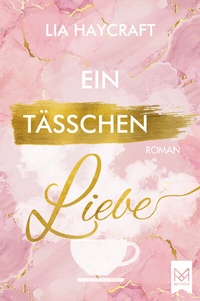 Abbildung von: Ein Tässchen Liebe - MAXIMUM Verlag