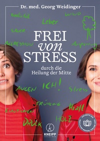 Abbildung von: Frei von Stress durch die Heilung der Mitte - Kneipp Verlag in Verlagsgruppe Styria GmbH & Co. KG