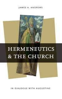 Enlarge image Cover: Hermeneutics and the Church - University of Notre Dame Press
