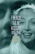 Cover: French Film History, 1895-1946 Volume 1 - University of Wisconsin Press