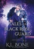 Cover: Tales of the Black Rose Guard - Kristin Bone