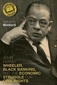 Abbildung von: John Hervey Wheeler, Black Banking, and the Economic Struggle for Civil Rights - The University Press of Kentucky