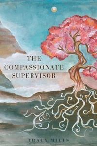 Enlarge image Cover: The Compassionate Supervisor - FriesenPress