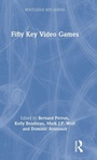 Cover: Fifty Key Video Games - Routledge