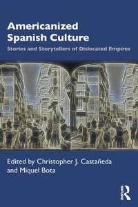 Enlarge image Cover: Americanized Spanish Culture - Routledge